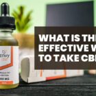 Quel est le CBD le plus efficace ?